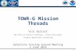 TOWR-G Mission Threads Eric Guillot NWS Office of Science & Technology – Science Plans Branch Integrity Applications Incorporated Satellite Proving Ground