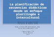1 La planificación de secuencias didácticas desde un enfoque plurilingüe e intercultural Dirección de Capacitación Provincia de Buenos Aires