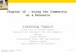 Chapter 15 – Using the Community as a Resource Learning Topics Field Trips to Promote Inquiry Resources for Learning in the Local Community Museums Virtual