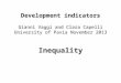 Development indicators Gianni Vaggi and Clara Capelli University of Pavia November 2013 Inequality