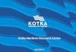 Kotka Maritime Research Centre 18.8.2005 TL. kotka 26.04.05 JP 2 Merikotka strategic basis Backround:  Rapid growth in maritime transport  A growing
