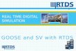 REAL TIME DIGITAL SIMULATION GOOSE and SV with RTDS