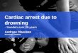 Cardiac arrest due to drowning Sweden 1992-2012 HLR2014 - Om Drunkning Tylösand 3-4 juni 2014 Cardiac arrest due to drowning - Sweden over 20 years Andreas
