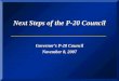 Next Steps of the P-20 Council Governor’s P-20 Council November 8, 2007