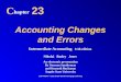 Accounting Changes and Errors C hapter 23 COPYRIGHT © 2010 South-Western/Cengage Learning Intermediate Accounting 11th edition Nikolai Bazley Jones An