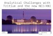 Analytical Challenges with Tritium and the new NEI/ANI guidelines. IPECS. Sandike 6/08