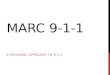 MARC 9-1-1 A REGIONAL APPROACH TO 9-1-1. WHAT IS MARC? Mid- America Regional Council MARC is a nonprofit association of city and county governments and