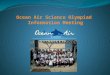 Agenda What is Science Olympiad? How can I sign up for SO? How can we all make this happen? 5/16/2013Ocean Air Science Olympiad 20142