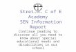 Stretton C of E Academy SEN Information Report Continue reading to discover all you need to know about special educational needs and disabilities in our