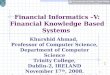 1 Financial Informatics –V: Financial Knowledge Based Systems 1 Khurshid Ahmad, Professor of Computer Science, Department of Computer Science Trinity College,