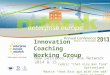 Innovation Coaching Working Group New Services for the Network 2014 & 15 Cédric “that nice man from Switzerland” Martin “that Brit guy with the odd sense
