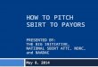 HOW TO PITCH SBIRT TO PAYORS PRESENTED BY: THE BIG INITIATIVE, NATIONAL SBIRT ATTC, NORC, and NAADAC May 8, 2014
