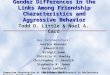 Gender Differences in the Links Among Friendship Characteristics and Aggressive Behavior Todd D. Little & Noel A. Card Key Collaborators: Jessica Brauner