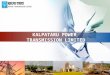 LOGO KALPATARU POWER TRANSMISSION LIMITED. KALPATARU POWER TRANSMISSION LIMITED- At a Glance  An integral part of vibrant and dynamic Kalpataru Group