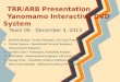 TRR/ARB Presentation Yanomamo Interactive DVD System Team 06 - December 4, 2013 ●Reetika Rastogi - Project Manager, Life Cycle Planner ●Tushar Saxena -