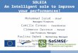 SOLEIA An Intelligent sole to improve your performances! Mohammad Zarad – Chief Manager/finances Camille Esneau – Coordinator Clémence Davroux – Patent