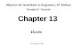 Chapter 13 Fluids Physics for Scientists & Engineers, 3 rd Edition Douglas C. Giancoli © Prentice Hall