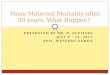 PRESENTED BY DR. D. NGEMAES JULY 9 – 12, 2013 APIA, WESTERN SAMOA Palau Maternal Mortality after 20 years. What Happen?