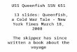 USS Queenfish SSN 651 13 slides: Queenfish, a Cold War Tale - New York Times March 18, 2008 The skipper has since written a book about the voyage