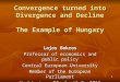 1 Convergence turned into Divergence and Decline The Example of Hungary Lajos Bokros Professor of economics and public policy Central European University