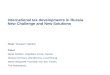 International tax developments in Russia New Challenge and New Solutions Chair: Roustam Vakhitov Panel: Denis Schekin, Pepeliaev Group, Russia Nicolas
