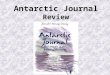 Antarctic Journal Review. What genre is “Antarctic Journal?” “ Antarctic Journal” is narrative nonfiction. Journals are examples of narrative nonfiction
