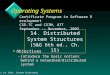 OSes: 14. Dist. System Structures 1 Operating Systems v Objectives –introduce the basic notions behind a networked/distributed system Certificate Program