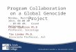 Program Collaboration on a Global Genocide Project Monday, March 3, 2014, 08:00 AM - 09:00 AM, Grand Ballroom A Cindy Epperson Ph.D Professor, Sociology