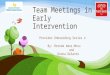 Team Meetings in Early Intervention Provider Onboarding Series 4 By: Brenda Amos-Moss and Donna DeSanto