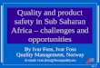 No. 1 Quality and product safety in Sub Saharan Africa – challenges and opportunities By Ivar Foss, Ivar Foss Quality Management, Norway E-mail: ivar.foss@fossquality.no