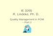 IE 3265 R. Lindeke, Ph. D. Quality Management in POM – Part 2