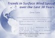 Trends in Surface Wind Speed over the Last 30 Years Gene Takle Analyses done primarily by Sara Pryor, University of Indiana Additional analyses by Theresa