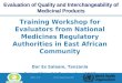 Slide 1 of 16 Dar Es Salaam Sept. 2007 Training Workshop for Evaluators from National Medicines Regulatory Authorities in East African Community Dar Es