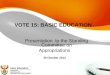 VOTE 15: BASIC EDUCATION Presentation to the Standing Committee on Appropriations 30 October 2013
