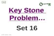 Key Stone Problem… Key Stone Problem… next Set 16 © 2007 Herbert I. Gross