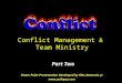 Conflict Management & Team Ministry Part Two Power Point Presentation Developed by Glen Dawursk, Jr. 