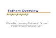 Fathom Overview Workshop on using Fathom in School Improvement Planning (SIP)