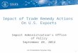 1 For Presentation Purposes Only Impact of Trade Remedy Actions On U.S. Exports Import Administration’s Office of Policy September 28, 2012