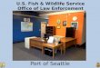 U.S. Fish & Wildlife Service Office of Law Enforcement Port of Seattle