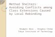 Method Shelters: Avoiding Conflicts among Class Extensions Caused by Local Rebinding Shumpei Akai, Shigeru Chiba Tokyo Institute of Technology 1