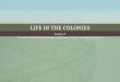 LIFE IN THE COLONIESLIFE IN THE COLONIES Chapter 4Chapter 4 Triangular Trade, Middle Passage, Cash Crops, Slavery, and Imports/ExportsTriangular Trade,