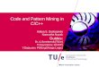 Code and Pattern Mining in C/C++ Aditya S. Deshpande Namratha Nayak Guides: Dr. A.Serebrenik(TU/e) P.Kourzanov, ir(NXP) Y.Dajsuren, PDEng(Virage Logic)