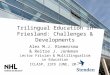 Trilingual Education in Friesland: Challenges & Developments Alex M.J. Riemersma & Reitze J. Jonkman Lector Frisian & Multilingualism in Education ICLASP,