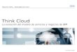 © 2014 IBM Corporation Think Cloud La evolución del modelo de servicios y negocios de IBM Mauricio Peña - mpena@cl.ibm.com