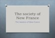 The society of New France The leaders of New France
