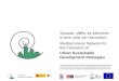 26/10/2011 AL FAYHAA, LEBANON Mediterranean Network for the Promotion of Urban Sustainable Development Strategies Sousse, défis et attentes dune ville