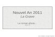 Nouvel An 2011 La Grave Le roman-photo… version 1.0 Une création Lorraine Kartoon