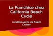 La Franchise chez California Beach Cycle Location-vente de Beach Cruiser