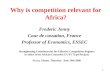 1 Why is competition relevant for Africa? Frederic Jenny Cour de cassation, France Professor of Economics, ESSEC Strenghtening Constituencies for Effective