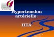 Hypertension artérielle: HTA Dr N. LEJEUNE. Hypertension artérielle 1. Epidémiologie 2. Physiopathologie 3. Mesure de la TA 4. Définition OMS/Classification